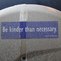 Be Kinder Than Necessary